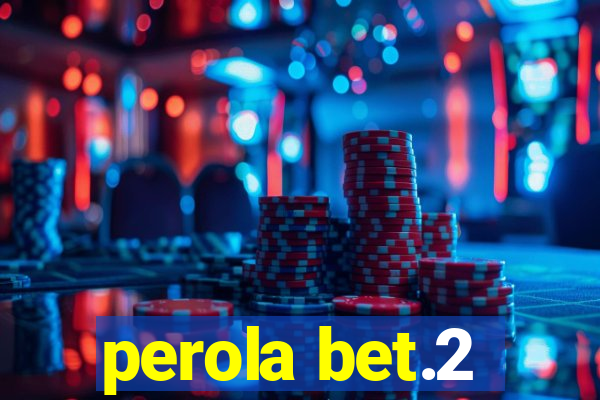perola bet.2